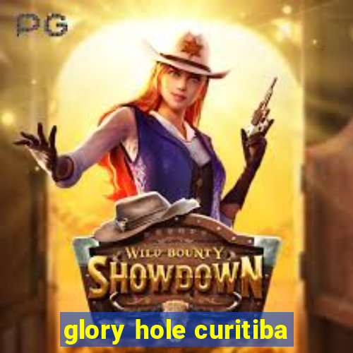 glory hole curitiba